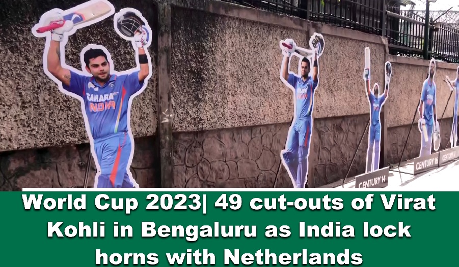 World Cup 2023| 49 cut-outs of Virat Kohli in Bengaluru as India lock horns with Netherlands